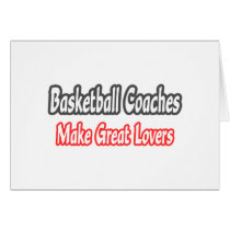 Basketball Coaches...Great Lovers cards by basketballcoachgifts Basketball Coaches...Great Lovers cards