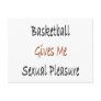 Basketball Gives Me Sexual Pleasure Post Card