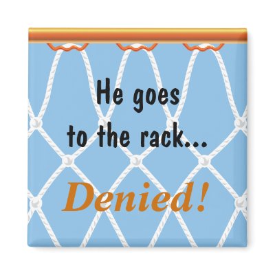 Basketball Hoop Net_He goes to the rack...Denied! Fridge Magnets by UCanSayThatAgain