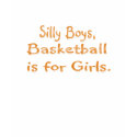 Basketball is for Girls. t-shirts