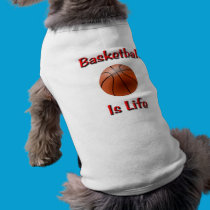 Basketball Is Life pet clothing