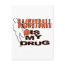 BASKETBALL IS MY DRUG! POST CARDS