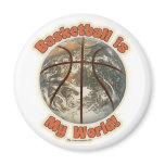 Basketball is my world! fridge magnets