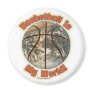 Basketball is my world! fridge magnets