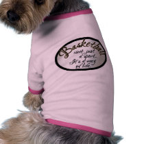Basketball Life pet clothing by MishMoshTees Basketball Life pet clothing