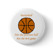 Basketball Not The Prettiest Ball But The Best Gam buttons by Supernova23 Basketball Not The Prettiest Ball But The Best Gam buttons