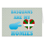Basquans are my Homies Greeting Cards