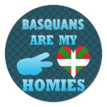 Basquans are my Homies Round Sticker