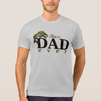 Bass Dad Ever t-shirts