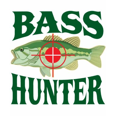 Bass Hunter T-shirt by FishNHuntObsessions