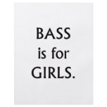 Bass is for girls black text flyers