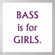 Bass is for girls purple text poster