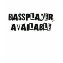 Bass Player Available T-Shirt by TheFamousLabel Bass Player Available T-Shirt