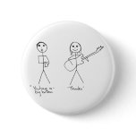 Bass player humour- You Have A Big Bottom Pinback Button