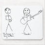 Bass player humour- You Have A Big Bottom Mouse Pad