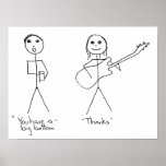 Bass player humour- You Have A Big Bottom Poster