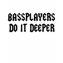 Bass Players Do It Deeper t-shirts by TheFamousLabel Bass Players Do It Deeper t-shirts