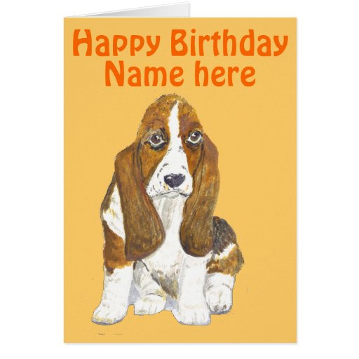 Basset Hound Happy Birthday, add name front Card Zazzle