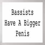 Bassists Have A Bigger Penis Poster