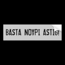 BASTA NOYPI ASTIG! (Bumper Sticker) bumper stickers