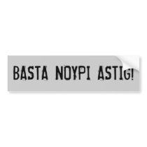 BASTA NOYPI ASTIG! (Bumper Sticker) bumper stickers