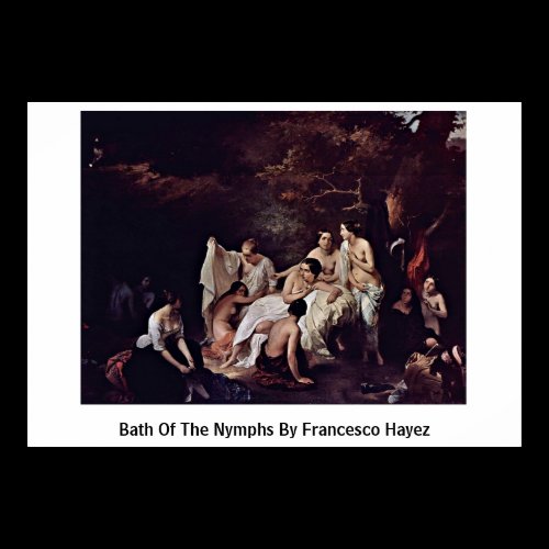 Bath Of The Nymphs By Francesco Hayez Poster