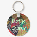 Batik Crazy keychains