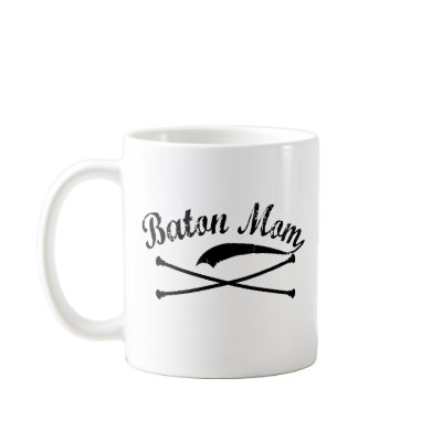 Baton Twirler Mom4 Mug by DanceTwirlObsessions