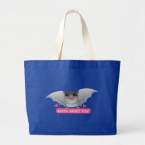 Batty about you bags