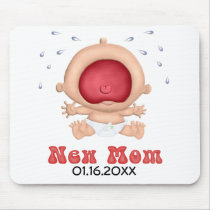 Bawling Baby - New Mom - Customize mousepads