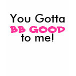 BB Good Tee Shirt