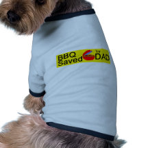 BBQ Saved by DAD Doggie T Shirt