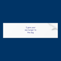 BBQ Soy Burger bumper stickers