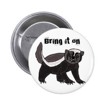 BC- Funny Honey Badger Button