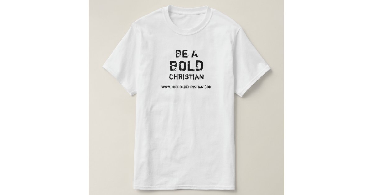 be bold shirt