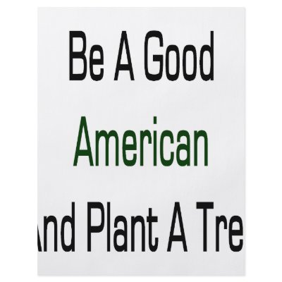 Be A Good American And Plant A Tree Custom Flyer by Supernova23