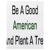 Be A Good American And Plant A Tree Custom Flyer