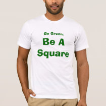 Be A Green Square t-shirts
