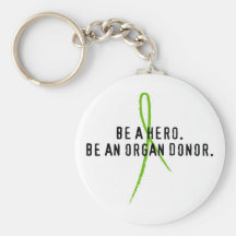 Be a hero. Be an organ donor. Key Chains