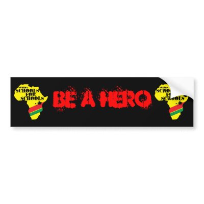 BE A HERO BUMPER STICKER by severns4s