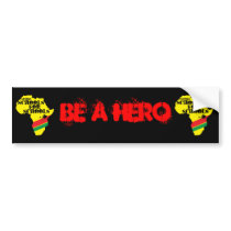 BE A HERO BUMPER STICKER bumper stickers by severns4s BE A HERO BUMPER STICKER bumper stickers
