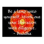 Be a lamp unto yourself. Work out your liberation Postcards