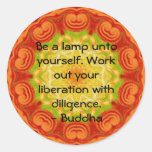 Be a lamp unto yourself. Work out your liberation Round Sticker