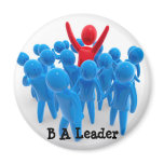 Be A Leader Refrigerator Magnet