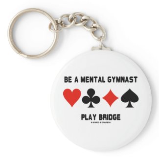 Be A Mental Gymnast Play Bridge (Four Card Suits) zazzle_keychain