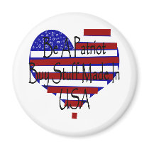 Be A Patriot Buy Stuff Made In USA magnets by Supernova23 Be A Patriot Buy Stuff Made In USA magnets