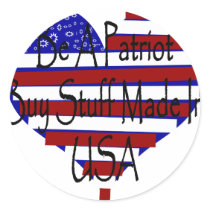 Be A Patriot Buy Stuff Made In USA stickers by Supernova23 Be A Patriot Buy Stuff Made In USA stickers