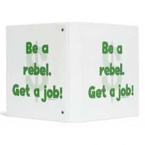 Be A Rebel Get A Job Binders