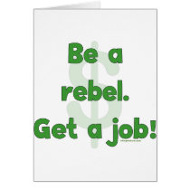 Be A Rebel Get A Job