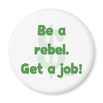 Be A Rebel Get A Job